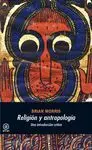 RELIGION Y ANTROPOLOGIA: UNA INTRODUCCION CRITICA