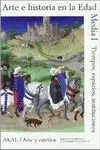 ARTE E HISTORIA EN LA EDAD MEDIA I: TIEMPO, ESPACIO, INSTITUCIONES