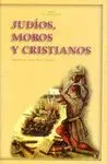 JUDIOS, MOROS Y CRISTIANOS