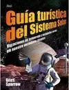 Guia Turistica del Sistema Solar: Vacaciones de Temporada y Escapadas Cortas en nuestro Vecindario C