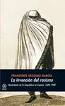 LA INVENCION DEL RACISMO: NACIMIENTO DE LA BIOPOLÍTICA EN ESPAÑA (1600-1940)