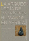 LA ARQUEOLOGIA DE LOS ORIGIENES HUMANOS EN AFRICA