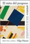 EL MITO DEL PROGRESO ARTISTICO: ESTUDIO CRÍTICO DE UN CONCEPTO FUNDADOR DEL DISCURSO SOBRE EL ARTE D