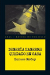 DEBERIA HABERME QUEDADO EN CASA
