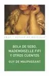 BOLA DE SEBO, MADEMOISELLE FIFI Y OTROS CUENTOS