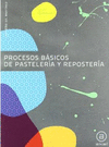PROCESOS BASICOS DE PASTELERIA Y REPOSTERIA: LIBRO DEL ALUMNO