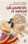 GILGAMESH, EL SUMERIO: <BR>