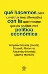 QUÉ HACEMOS CON LA POLÍTICA ECONÓMICA