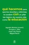 QUÉ HACEMOS CON LA EDUCACIÓN