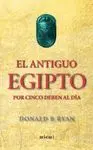 EL ANTIGUO EGIPTO: POR CINCO DEBEN AL DIA EL ANTIGUO EGIPTO: POR CINCO DEBEN AL DIA