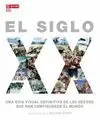 EL SIGLO XX: UNA GUÍA VISUAL DEFINITIVA DE LOS HECHOS QUE HAN CONFIGURADO EL MUNDO