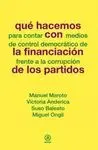 QUÉ HACEMOS PARA CONTAR CON MEDIOS DE CONTROL DEMOCRÁTICO DE LA FINANCIACIÓN FRENTE A LA CORRUPCIÓN