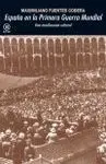 ESPAÑA EN LA PRIMERA GUERRA MUNDIAL:<BR>