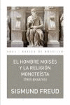 EL HOMBRE MOISÉS Y LA RELIGIÓN MONOTEÍSTA (TRES ENSAYOS)