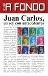 JUAN CARLOS, UN REY CON ANTECEDENTES