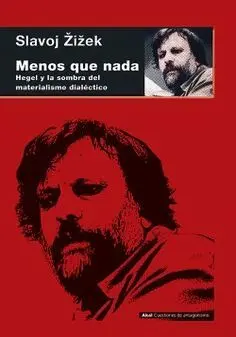 MENOS QUE NADA: HEGEL Y LA SOMBRA DE MATERIALISMO HISTORICO