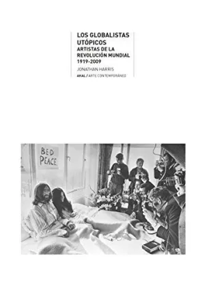 LOS GLOBALISTAS UTOPICOS: ARTISTAS DE LA REVOLUCIÓN MUNDIAL  1919-2009