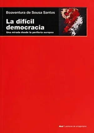 LA DIFICIL DEMOCRACIA: UNA MIRADA DESDE LA PERIFERIA EUROPEA