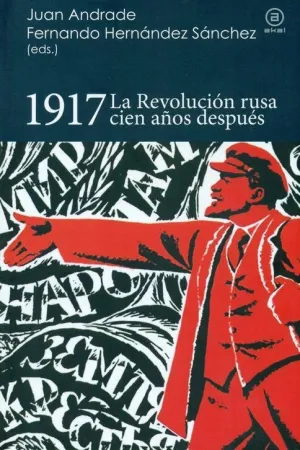 1917:  LA REVOLUCION RUSA CIEN AÑOS DESPUES