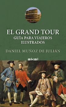 EL GRAND TOUR: GUIA PARA VIAJEROS ILUSTRADOS