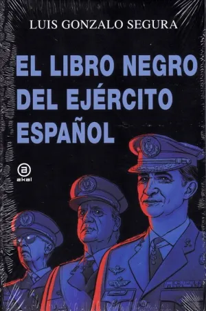 EL LIBRO NEGRO DEL EJERCITO ESPAÑOL EL LIBRO NEGRO DEL EJERCITO ESPAÑOL