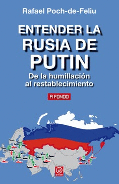 ENTENDER LA RUSIA DE PUTIN: DE LA HUMILLACIÓN AL RESTABLECIMIENTO