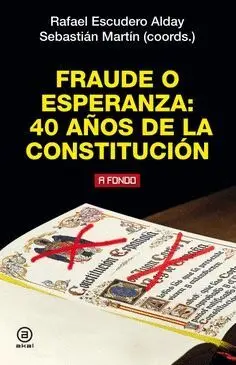 FRAUDE O ESPERANZA: 40 AÑOS DE LA CONSTITUCIÓN