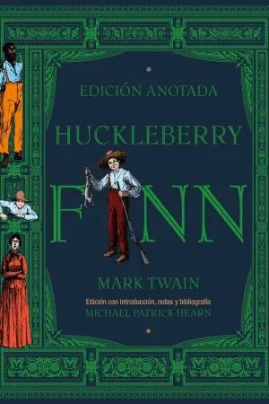 HUCKLEBERRY FINN  (EDICION ANOTADA. CON INTRODUCCION, NOTAS Y BIBLIOGRAFIA MICHAEL PATRICK HEARN)