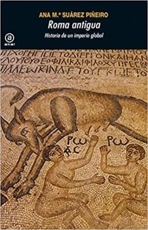 ROMA ANTIGUA: HISTORIA DE UN IMPERIO GLOBAL