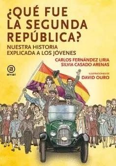 ¿QUÉ FUE LA SEGUNDA REPÚBLICA? NUESTRA HISTORIA EXPLICADA A LOS JÓVENES