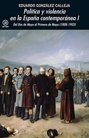 POLITICA Y VIOLENCIA EN LA ESPAÑA CONTEMPORANEA: I. <BR>