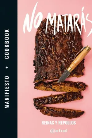 No Mataras (Manifiesto + Cookbook)
