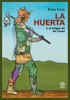 LA HUERTA Y EL ORIGEN DE LAS COSAS