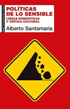 POLITICAS DE LO SENSIBLE. LÍNEAS ROMÁNTICAS Y CRÍTICA CULTURAL