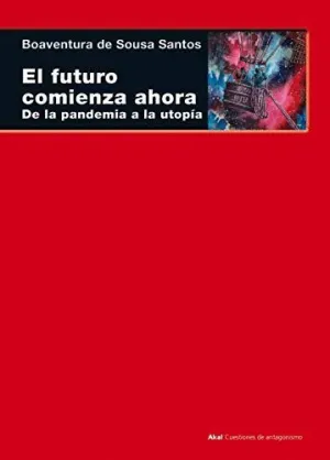 EL FUTURO COMIENZA AHORA. DE LA PANDEMIA A LA UTOPÍA