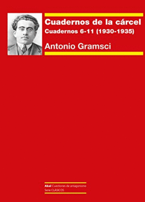 CUADERNOS DE LA CÁRCEL. CUADERNOS 6-11 (1930-1935)
