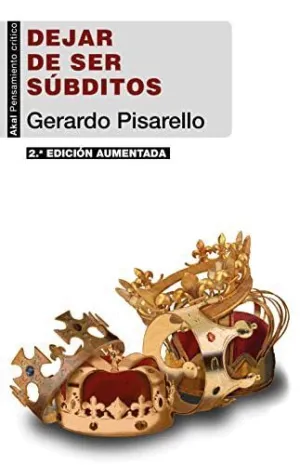 DEJAR DE SER SÚBDITOS (2ª EDICIÓN AUMENTADA)