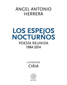 LOS ESPEJOS NOCTURNOS. POESÍA REUNIDA, 1984-2014