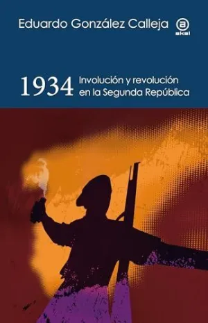 1934. INVOLUCIÓN Y REVOLUCIÓN EN LA SEGUNDA REPÚBLICA