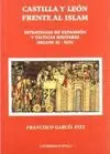 CASTILLA Y LEON FRENTE AL ISLAM: ESTRATEGIAS DE EXPANSION Y TACTICAS MILITARES (SIGLOS XI-XIII) CASTILLA Y LEON FRENTE AL ISLAM: ESTRATEGIAS DE EXPANSION Y TACTICAS MILITARES (SIGLOS XI-XIII)