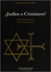 ¿JUDIOS O CRISTIANOS?: EL PROCESO DE FE. SANCTA INQUISITIO