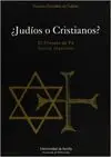 ¿JUDIOS O CRISTIANOS?: EL PROCESO DE FE. SANCTA INQUISITIO ¿JUDIOS O CRISTIANOS?: EL PROCESO DE FE. SANCTA INQUISITIO