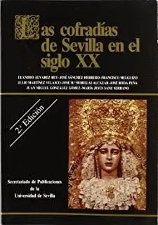 LAS COFRADIAS DE SEVILLA EN EL SIGLO XX LAS COFRADIAS DE SEVILLA EN EL SIGLO XX