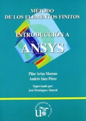 MÉTODO DE LOS ELEMENTOS FINITOS: INTRODUCCIÓN A ANSYS MÉTODO DE LOS ELEMENTOS FINITOS: INTRODUCCIÓN A ANSYS