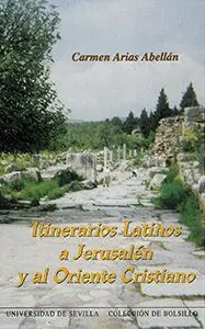 ITINERARIOS LATINOS A JERUSALÉN Y AL ORIENTE CRISTIANO ITINERARIOS LATINOS A JERUSALÉN Y AL ORIENTE CRISTIANO