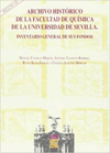 ARCHIVO HISTORICO DE LA FACULTAD DE QUIMICA DE LA UNIVERSIDAD DE SEVILLA: INVENTARIO GENERAL DE SUS