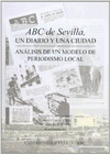 ABC DE SEVILLA, UN DIARIO Y UNA CIUDAD: ANALISIS DE UN MODELO DE PERIODISMO LOCAL