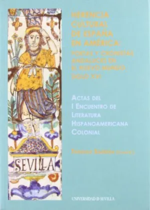 HERENCIA CULTURAL DE ESPAÑA EN AMÉRICA: POETAS Y CRONISTAS ANDALUCES EN EL NUEVO MUNDO. SIGLO XVI HERENCIA CULTURAL DE ESPAÑA EN AMÉRICA: POETAS Y CRONISTAS ANDALUCES EN EL NUEVO MUNDO. SIGLO XVI