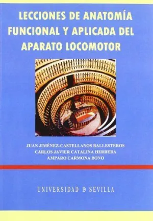 LECCIONES DE ANATOMIA FUNCIONAL Y APLICADA DEL APARATO LOCOMOTOR