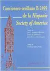 CANCIONERO SEVILLANO B 2495 DE LA HISPANIC SOCIETY OF AMERICA CANCIONERO SEVILLANO B 2495 DE LA HISPANIC SOCIETY OF AMERICA
